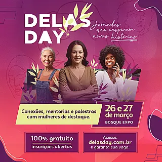 Delas Day une instituições e celebra protagonismo feminino