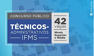 IFMS abre concurso público com 42 vagas para técnicos-administrativos