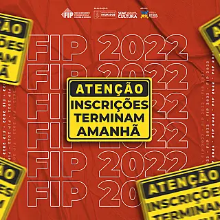 Inscrições para o FIP 2022 terminam hoje