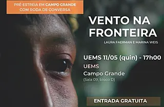 UEMS recebe circuito com sessões do documentário de temática indígena "Vento na Fronteira"